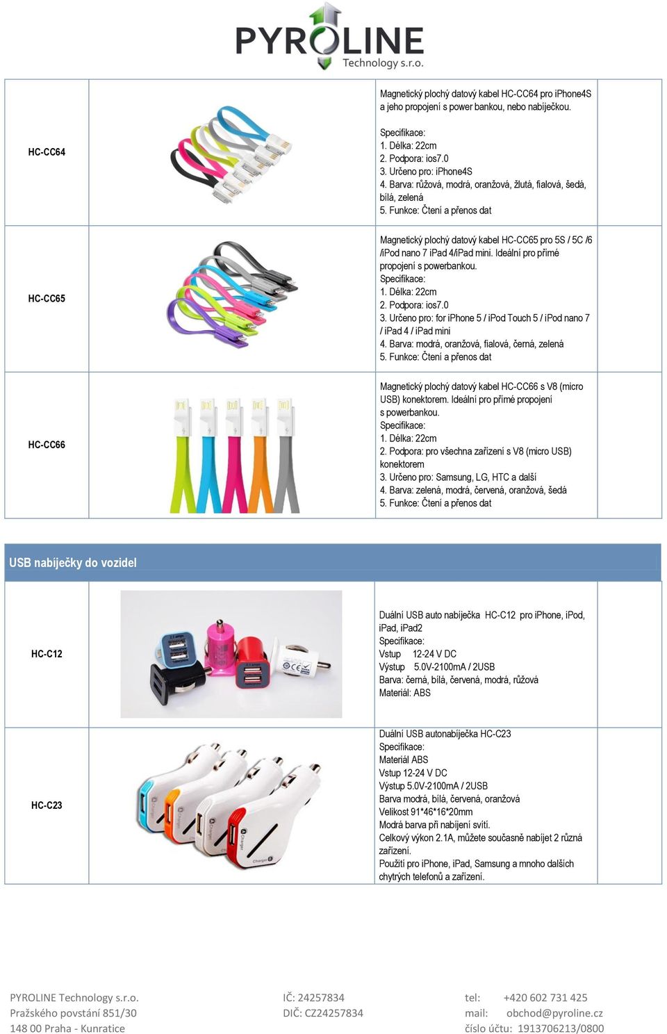 Ideální pro přímé propojení s powerbankou. 1. Délka: 22cm 2. Podpora: ios7.0 3. Určeno pro: for iphone 5 / ipod Touch 5 / ipod nano 7 / ipad 4 / ipad mini 4.