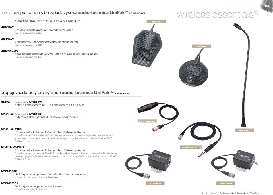 87) U851cW wireless essentials U841cW 129 propojovací kabely pro vysílače audio-technica UniPak (PC 458-MC 140) XLRW (identický AT8317) Kabel s konektorem XLRF a konektorem HRS; 1,5 m AT-GcW