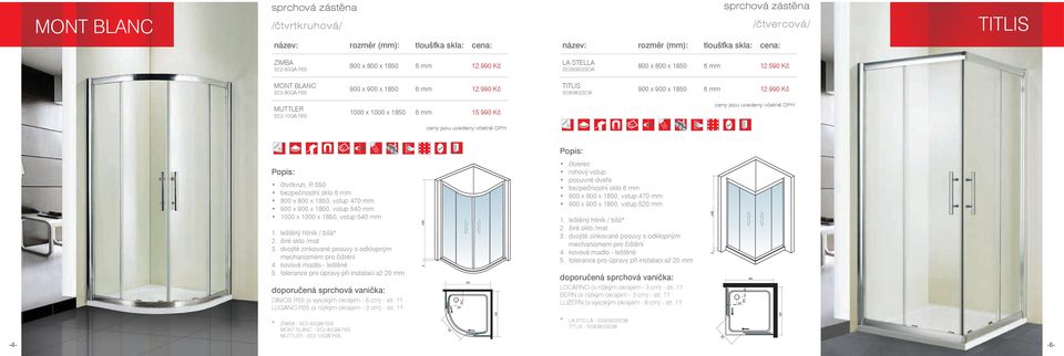 9 Kč čtvrtkruh, R 550 800 x 800 x 0, vstup 470 mm 0 x 0 x 0, vstup 540 mm 1000 x 1000 x 0, vstup 540 mm. dvojité zinkované posuvy s odklopným 5.