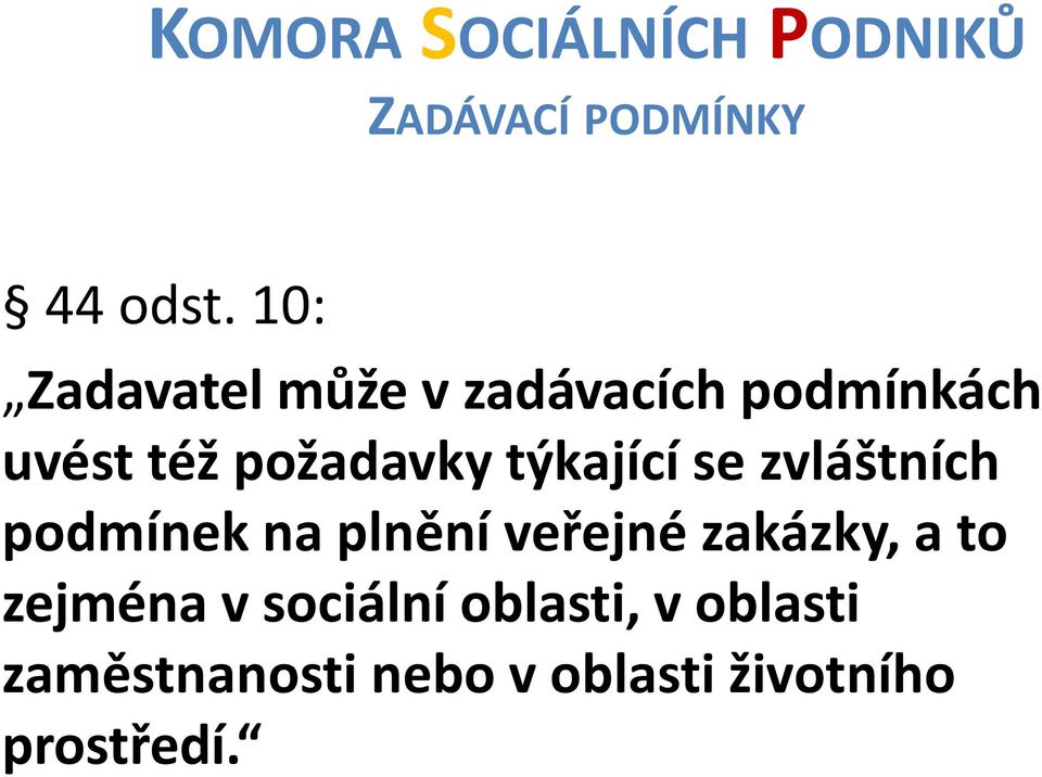 požadavky týkající se zvláštních podmínek na plnění veřejné