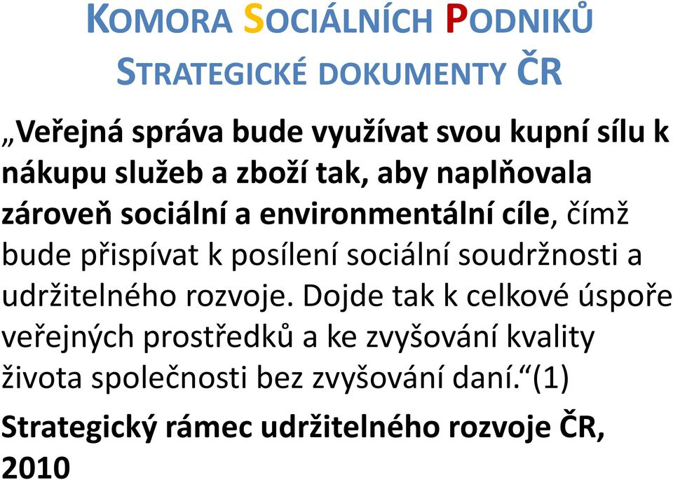 sociální soudržnosti a udržitelného rozvoje.