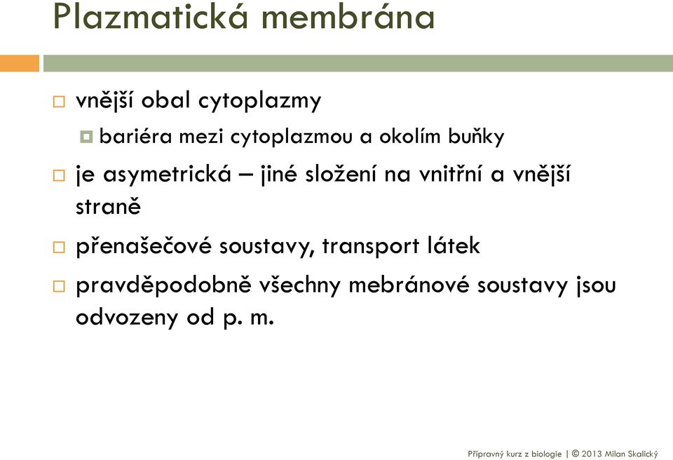 vnitřní a vnější straně přenašečové soustavy, transport