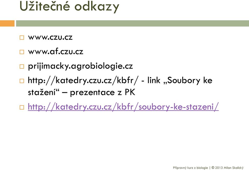 cz/kbfr/ - link Soubory ke stažení prezentace