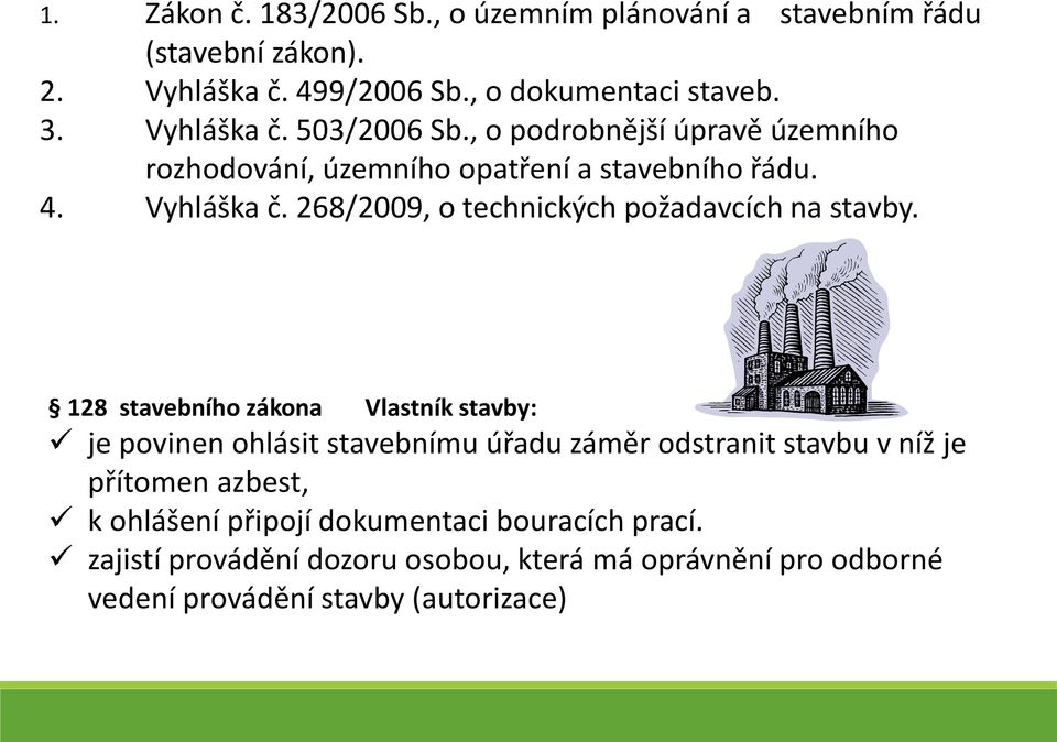 268/2009, o technických požadavcích na stavby.