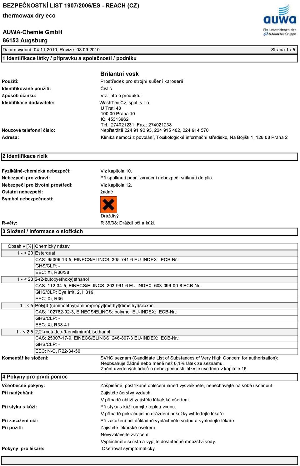 info o produktu. Idebtifikace dodavatele: WashTec Cz, spol. s.r.o. U Trati 48 100 00 Praha 10 IČ: 45313962 Tel.: 274021231, Fax.