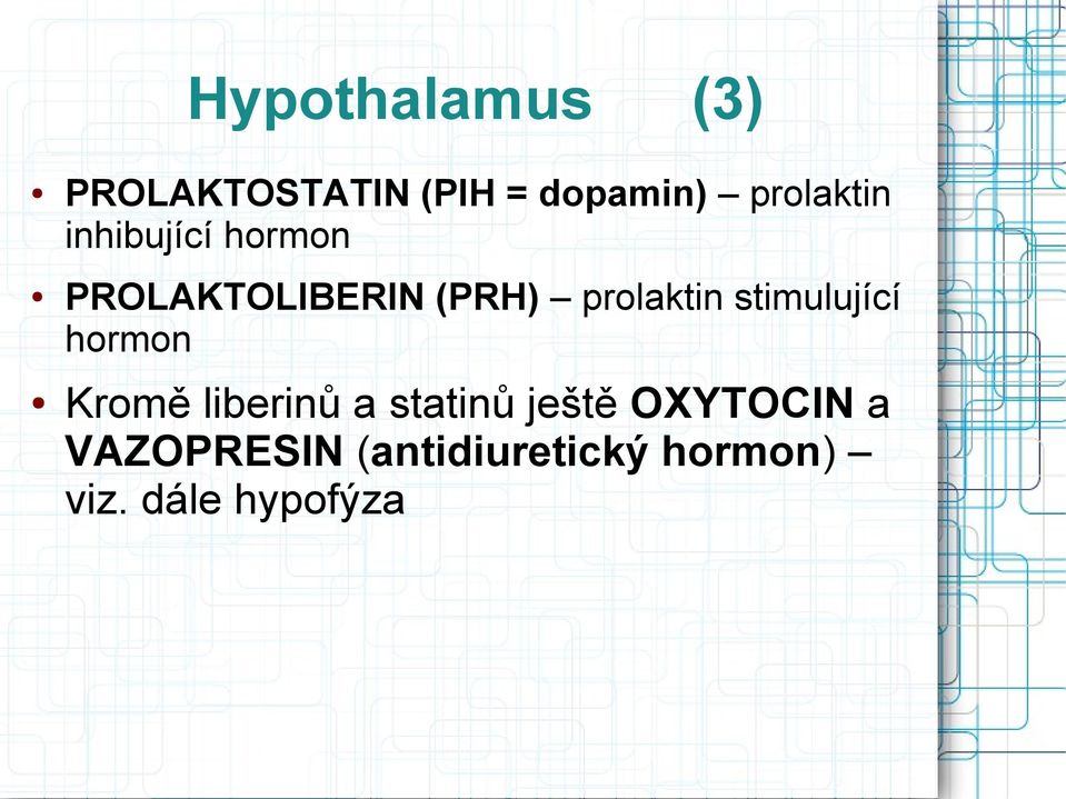 prolaktin stimulující hormon Kromě liberinů a statinů