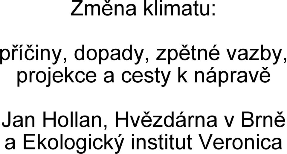 nápravě Jan Hollan, Hvězdárna v