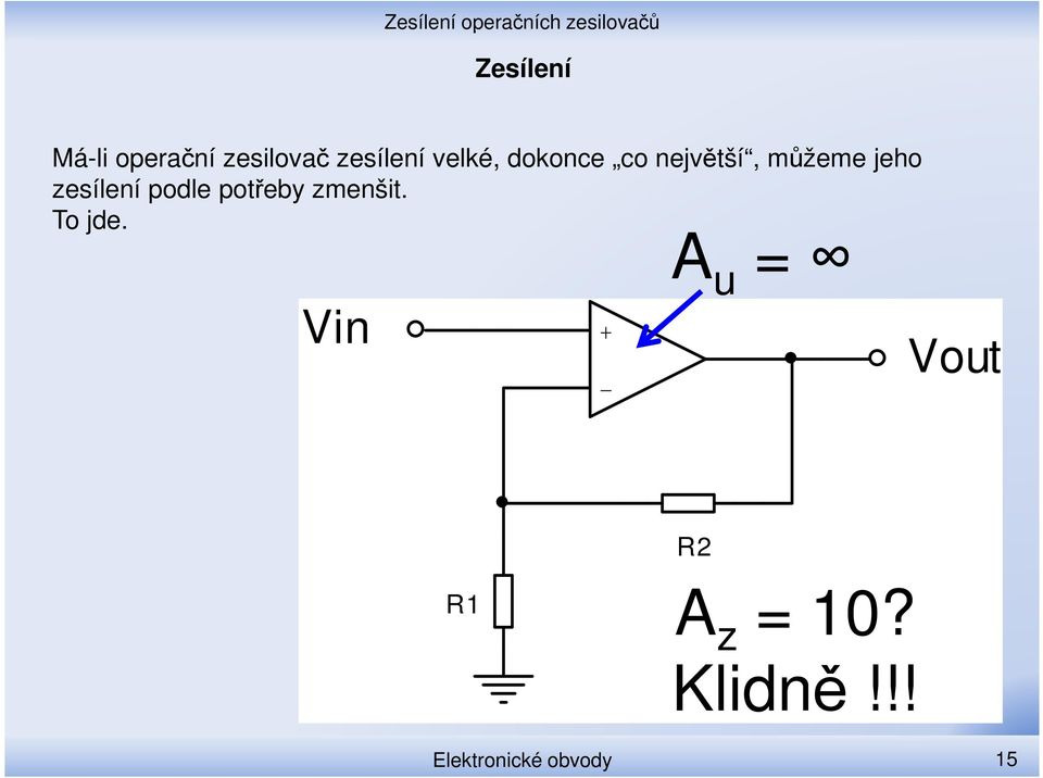 zesílení podle potřeby zmenšit. To jde.