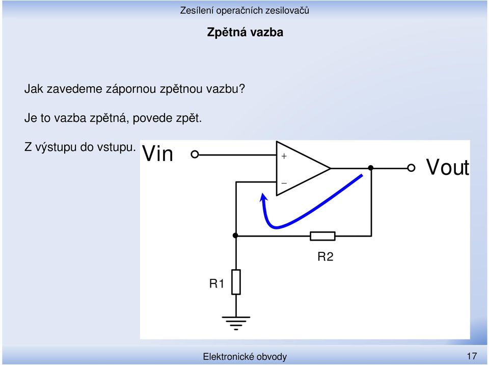 Je to vazba zpětná, povede zpět.