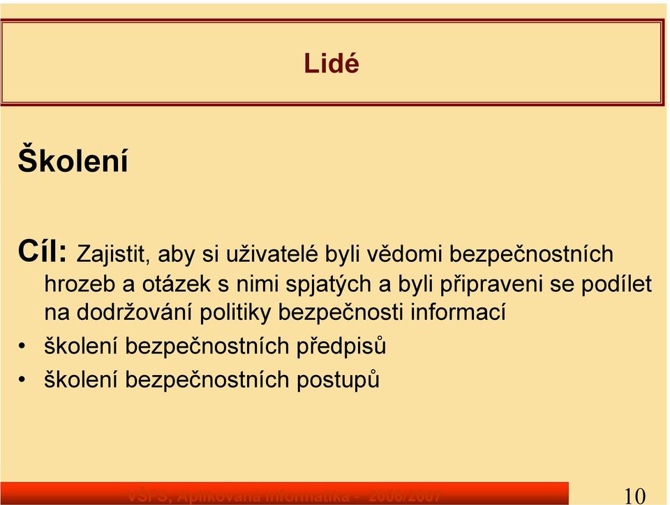 s nimi spjatých a byli připraveni se podílet na dodržování politiky