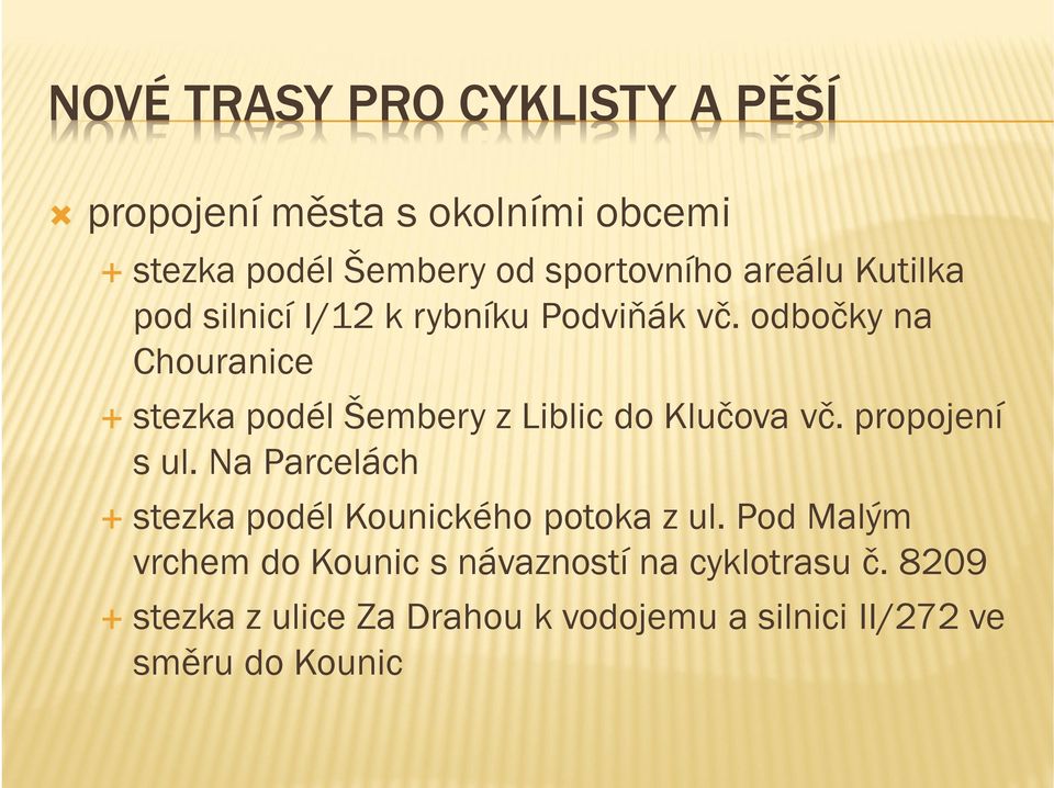 odbočky na Chouranice stezka podél Šembery z Liblic do Klučova vč. propojení s ul.