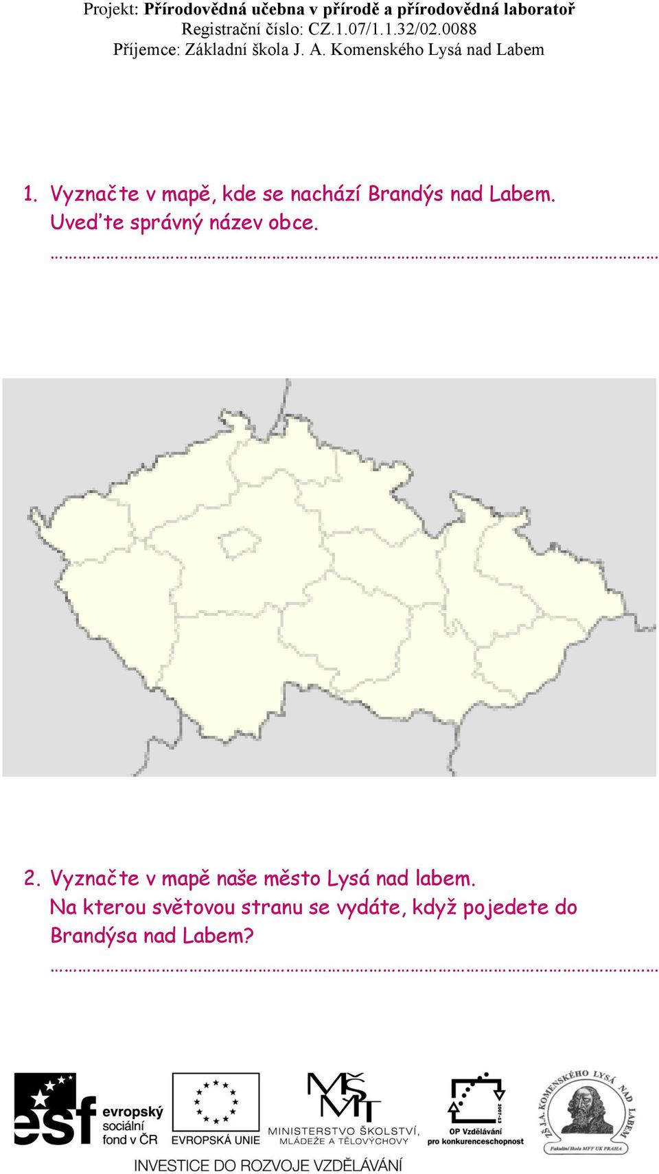 Vyznačte v mapě naše město Lysá nad labem.