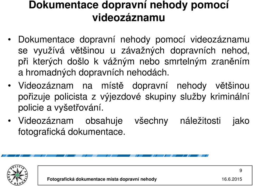 dopravních nehodách.