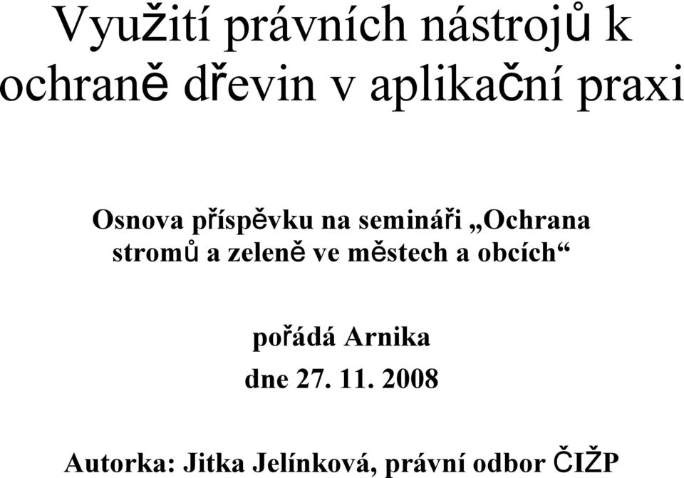 Ochrana stromů a zeleně ve městech a obcích pořádá