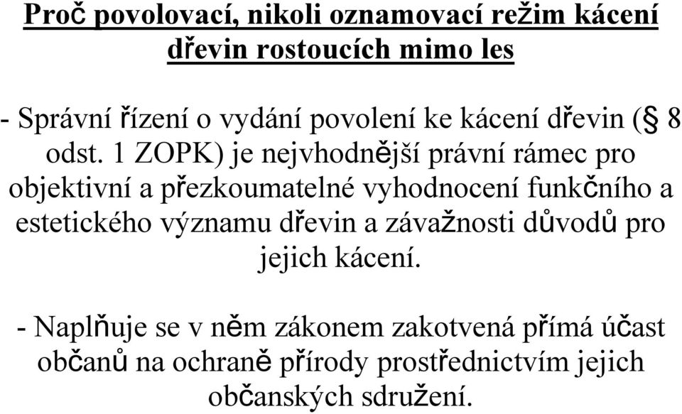 1 ZOPK) je nejvhodnější právní rámec pro objektivní a přezkoumatelné vyhodnocení funkčního a