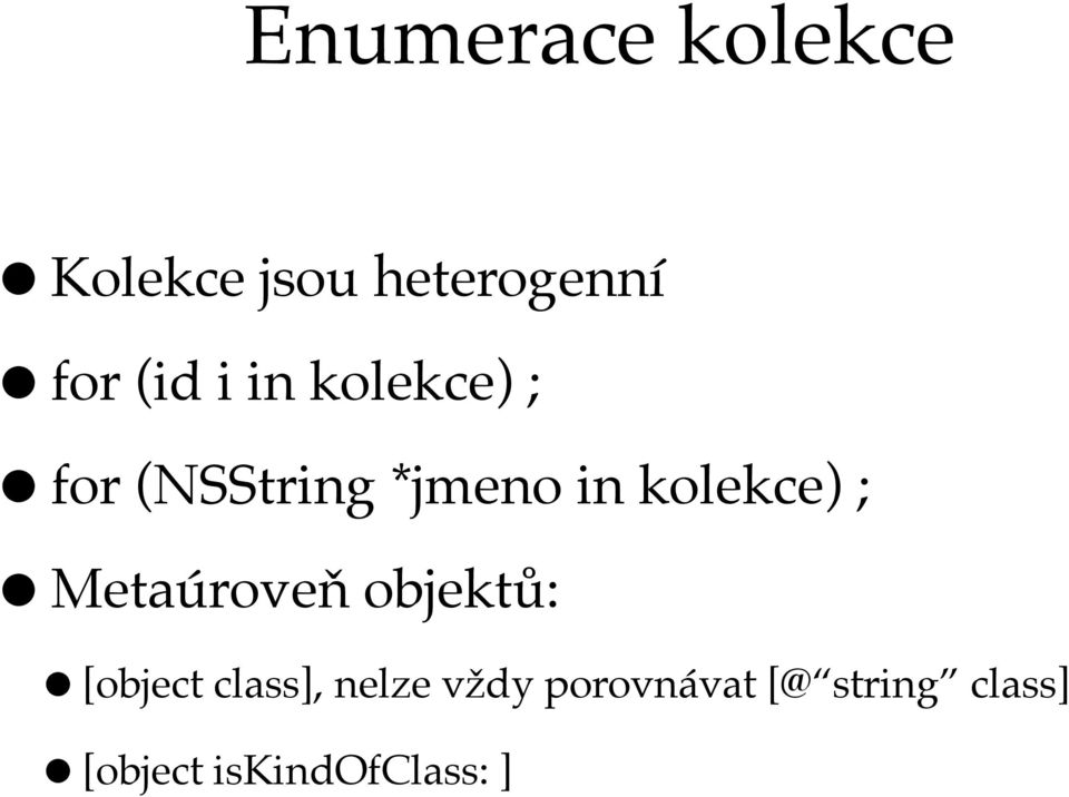 Metaúroveň objektů: [object class], nelze vždy