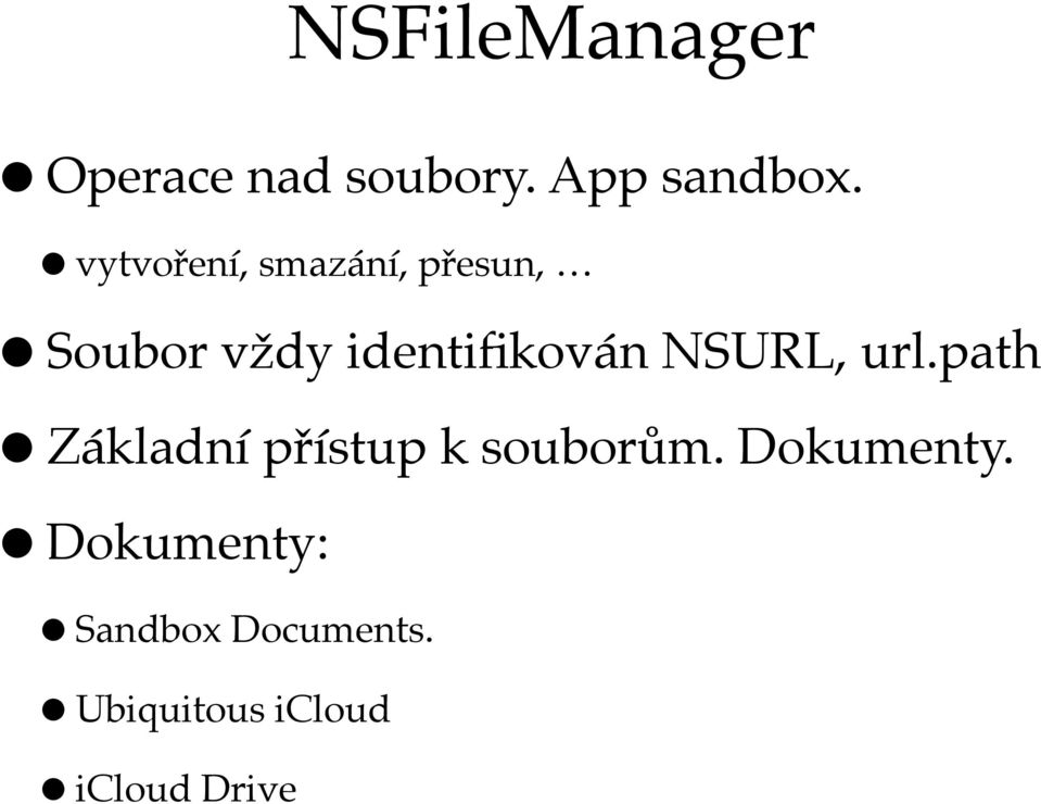 NSURL, url.path Základní přístup k souborům. Dokumenty.