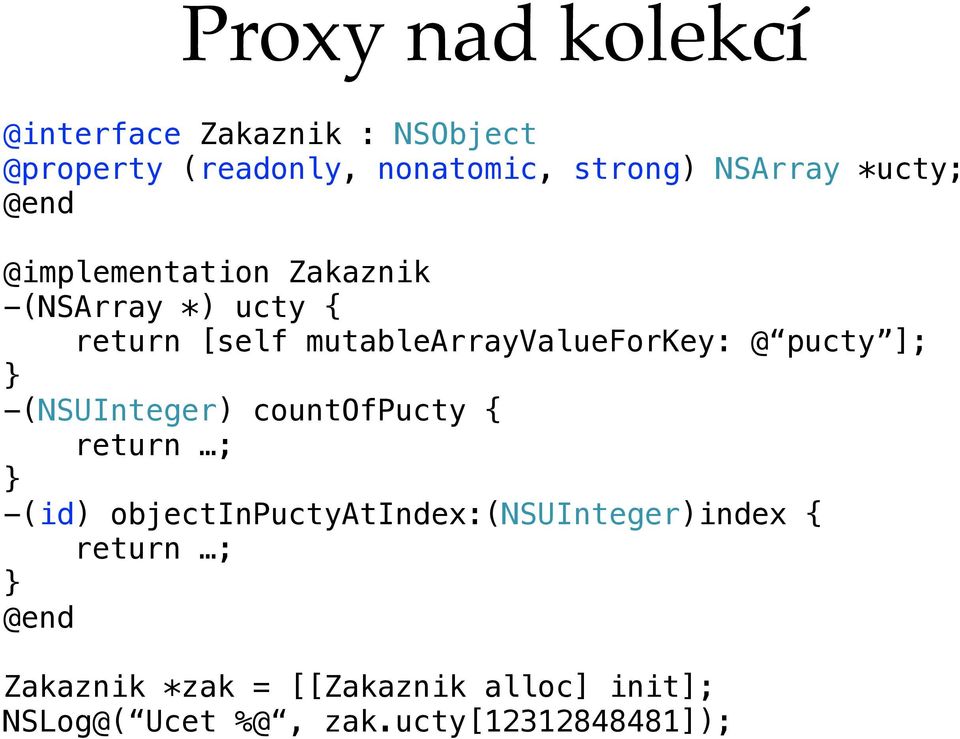 mutablearrayvalueforkey: @ pucty ]; -(NSUInteger) countofpucty { return ; -(id)