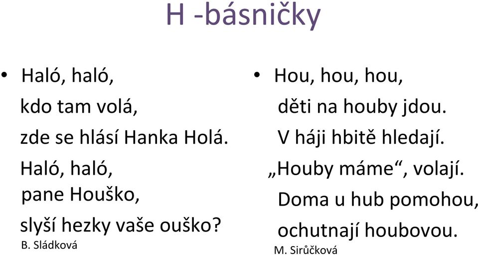 Sládková Hou, hou, hou, děti na houby jdou.