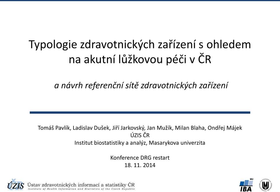 Jiří Jarkovský, Jan Mužík, Milan Blaha, Ondřej Májek ÚZIS ČR Institut