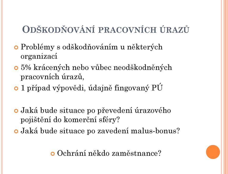 údajně fingovaný PÚ Jaká bude situace po převedení úrazového pojištění do