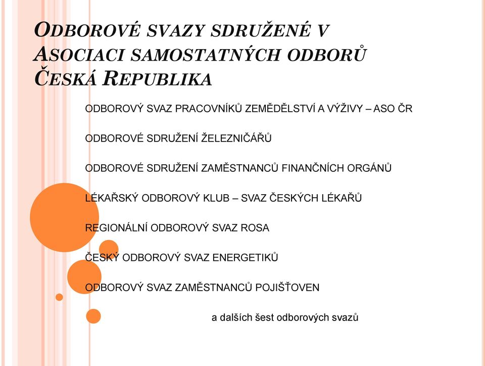 ZAMĚSTNANCŮ FINANČNÍCH ORGÁNŮ LÉKAŘSKÝ ODBOROVÝ KLUB SVAZ ČESKÝCH LÉKAŘŮ REGIONÁLNÍ ODBOROVÝ