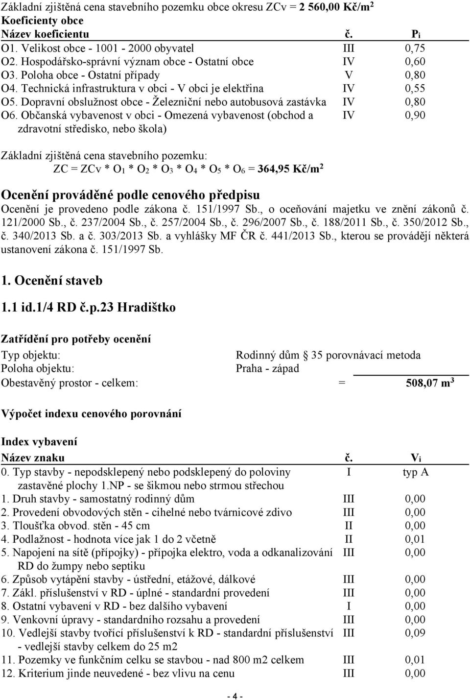 Dopravní obslužnost obce - Železniční nebo autobusová zastávka IV O6.