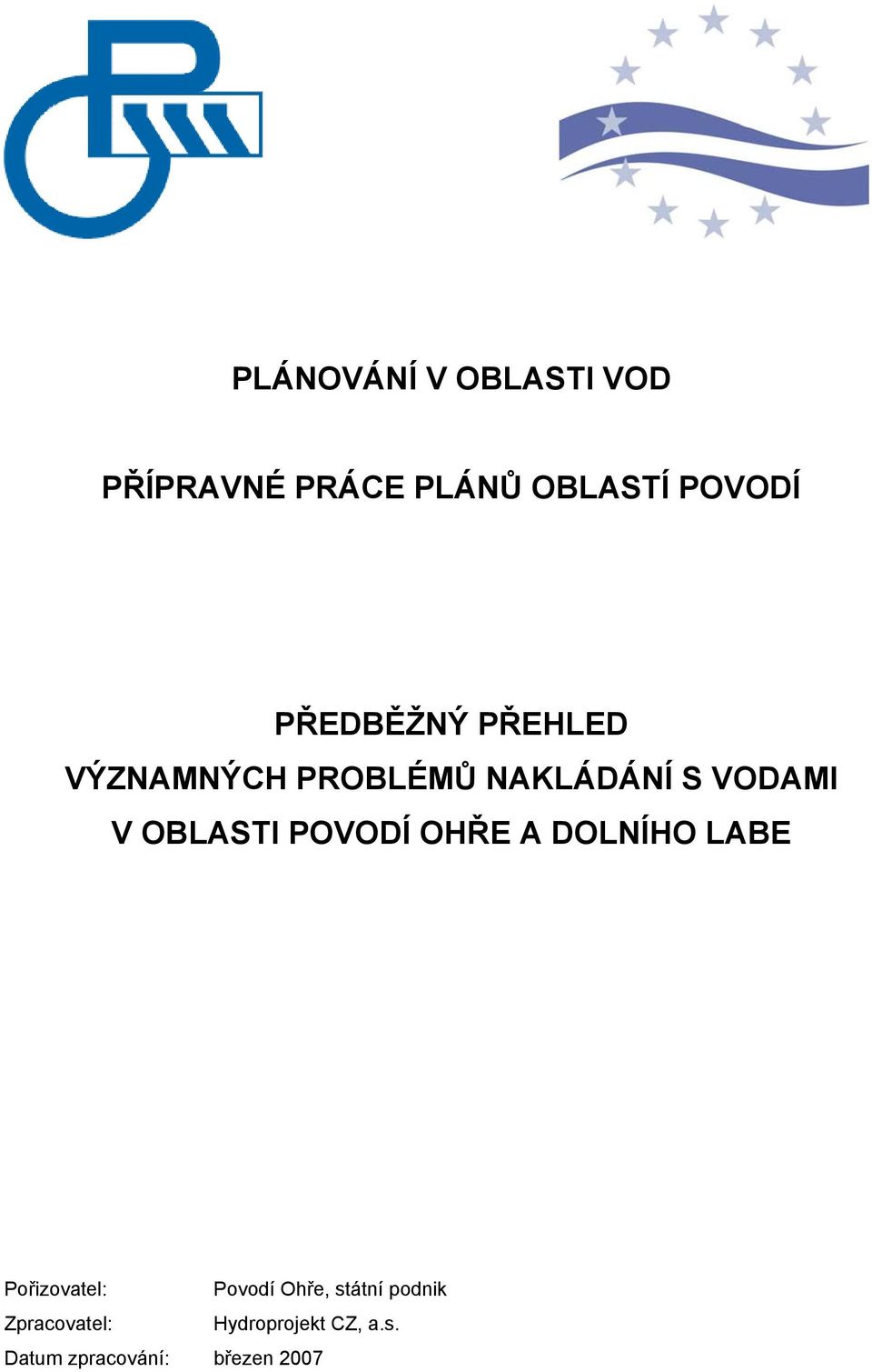 OBLASTI POVODÍ OHŘE A DOLNÍHO LABE Pořizovatel: Povodí Ohře,