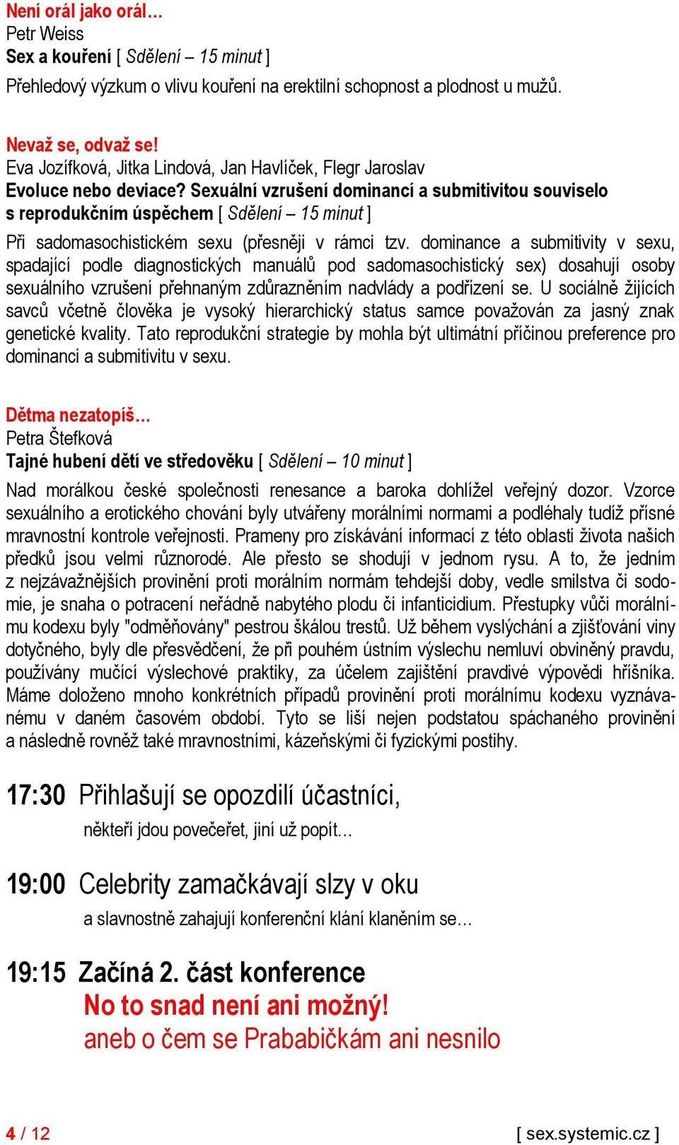 Sexuální vzrušení dominancí a submitivitou souviselo s reprodukčním úspěchem [ Sdělení 15 minut ] Při sadomasochistickém sexu (přesněji v rámci tzv.