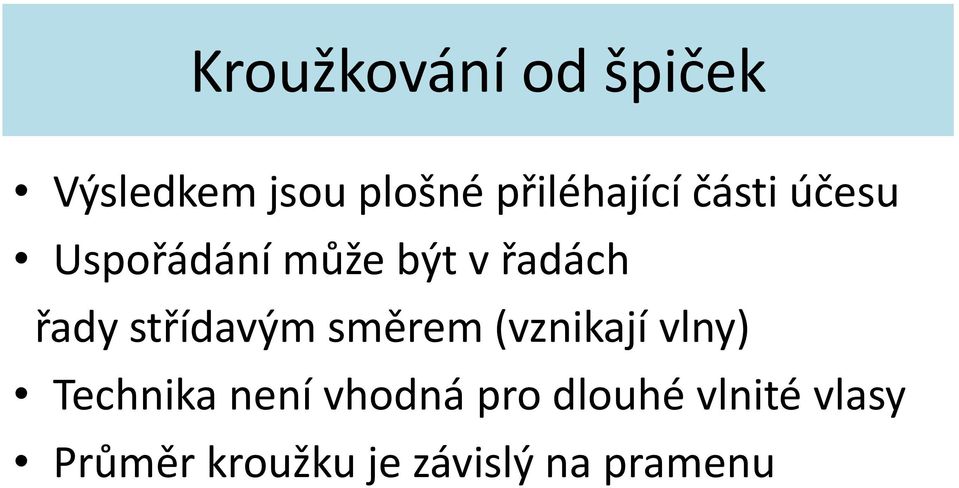 řady střídavým směrem (vznikají vlny) Technika není