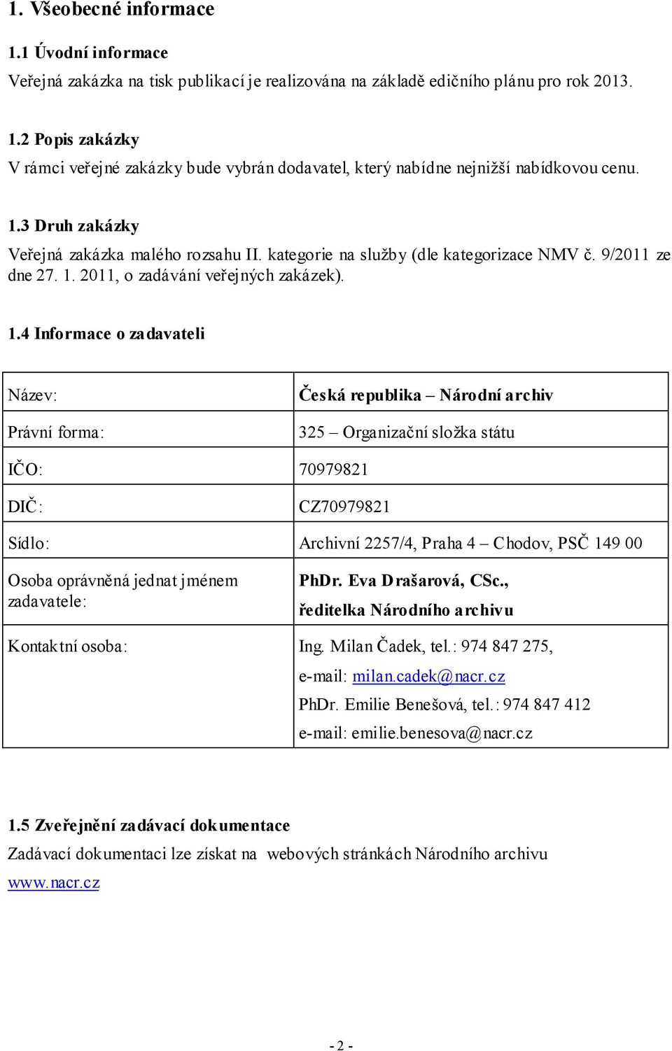 2011, o zadávání veřejných zakázek). 1.