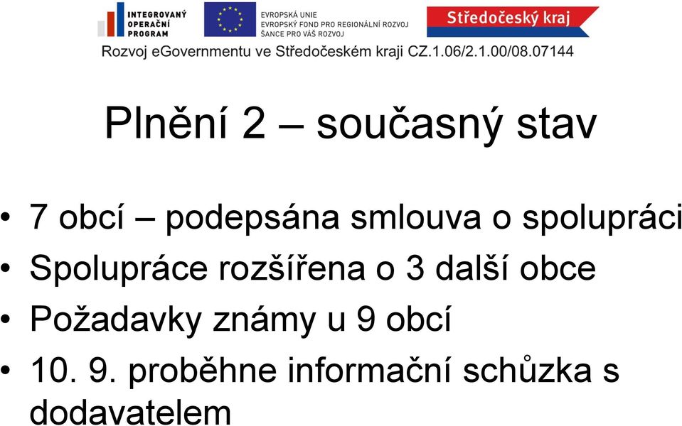 o 3 další obce Požadavky známy u 9 obcí 10.