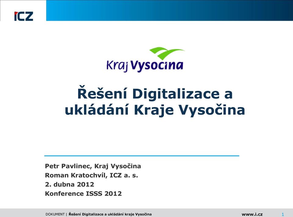 Vysočina Roman Kratochvíl, ICZ a.