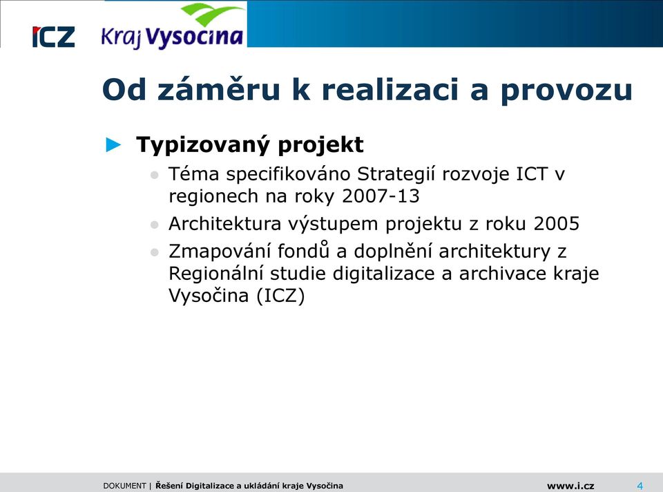 Architektura výstupem projektu z roku 2005 Zmapování fondů a