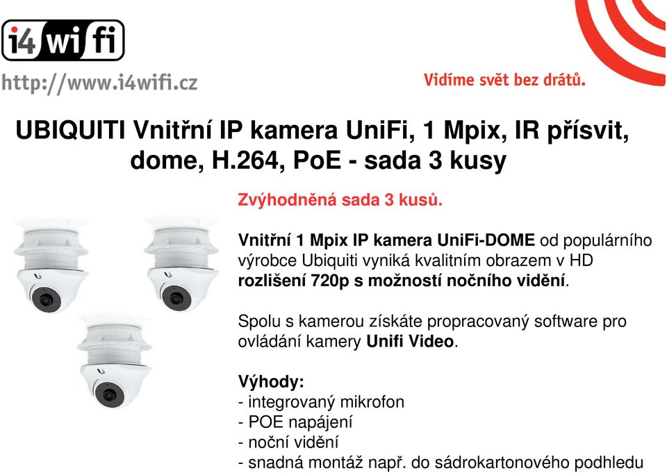 720p s možností nočního vidění. Spolu s kamerou získáte propracovaný software pro ovládání kamery Unifi Video.