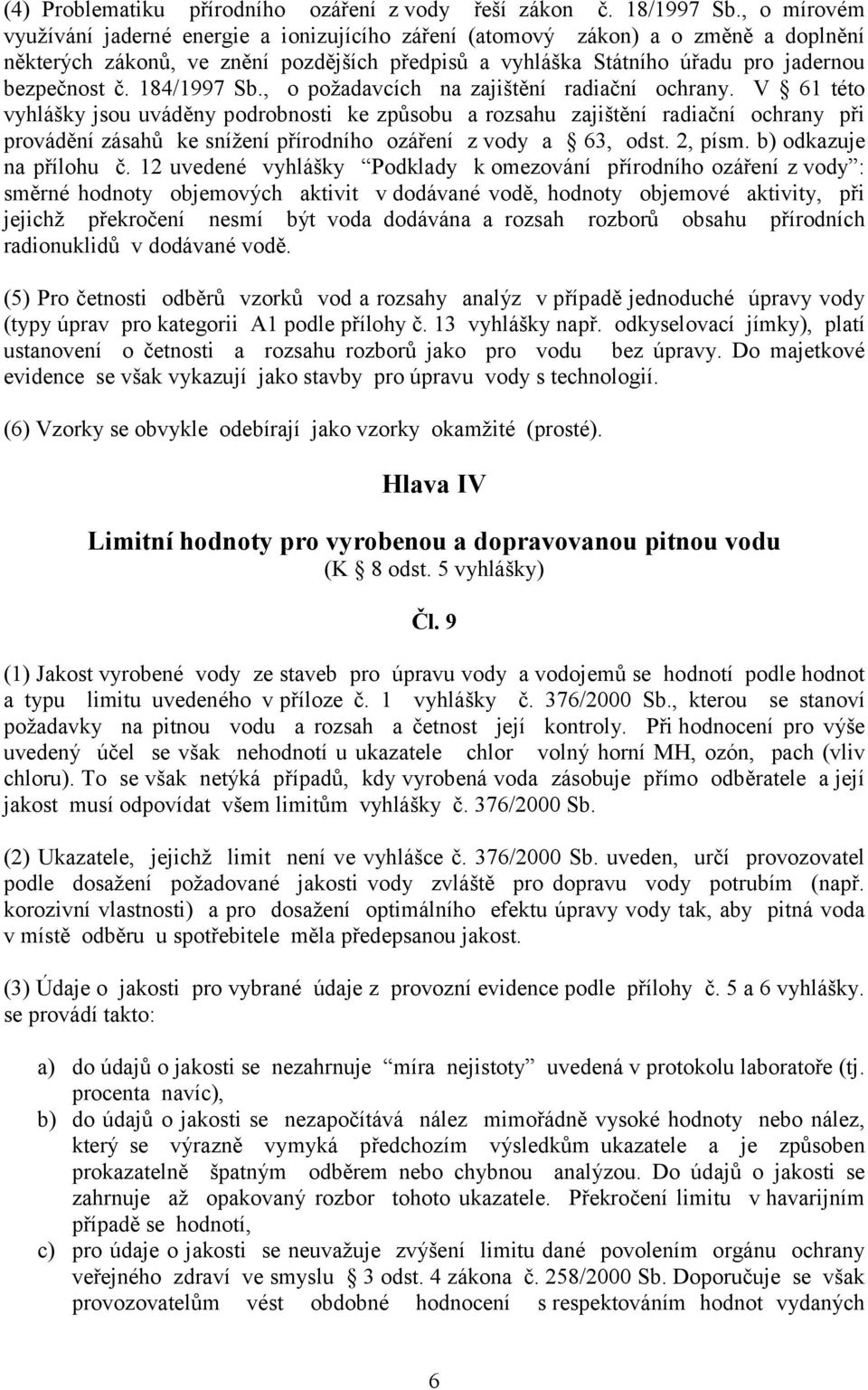 184/1997 Sb., o požadavcích na zajištění radiační ochrany.