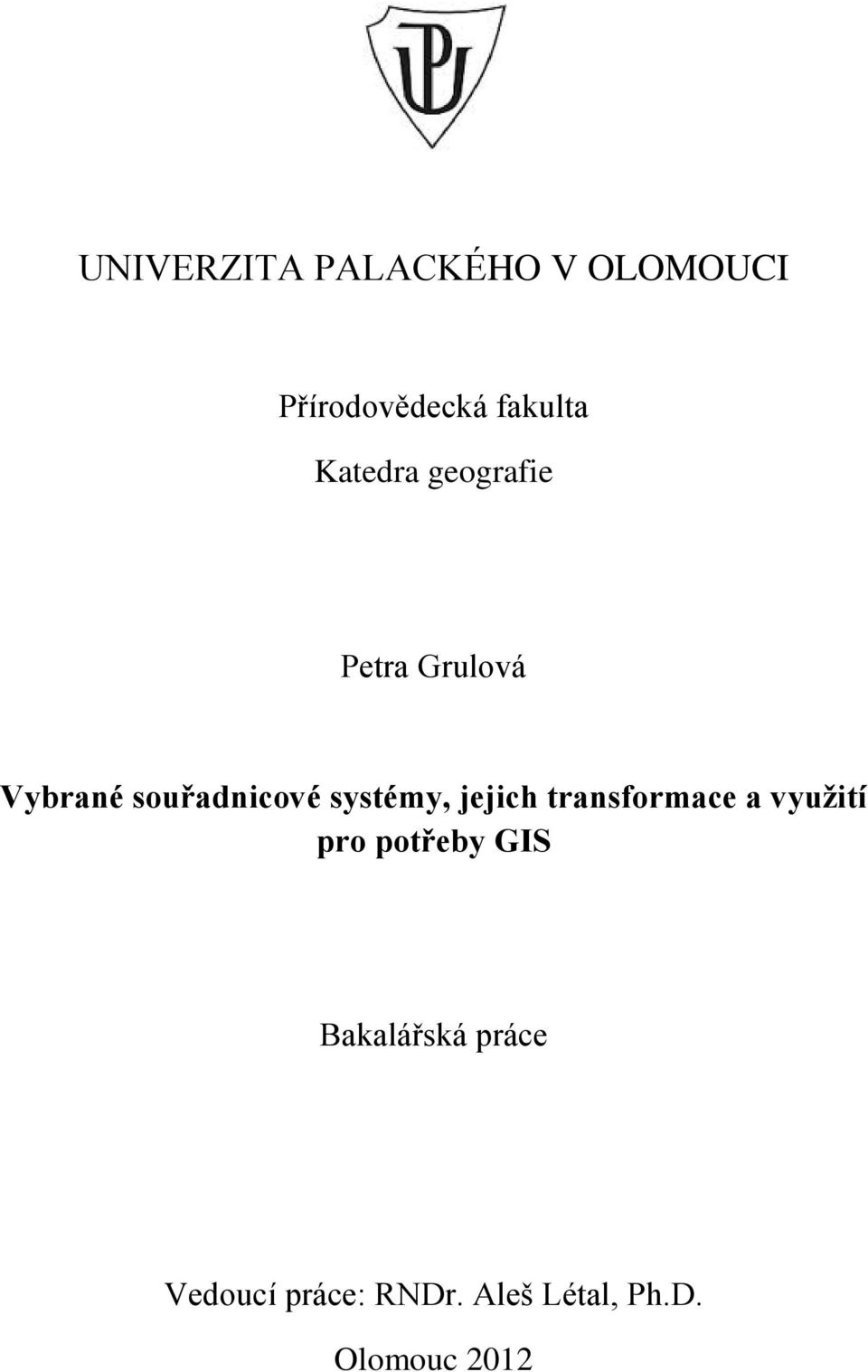 systémy, jejich transformace a využití pro potřeby GIS