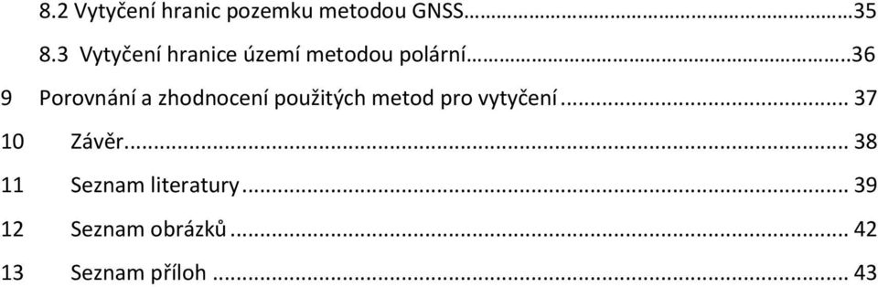 .36 9 Porovnání a zhodnocení použitých metod pro vytyčení.