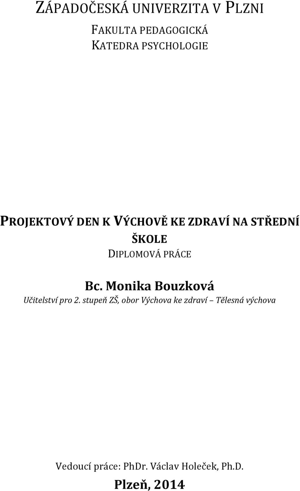 DIPLOMOVÁ PRÁCE Bc. Monika Bouzková Učitelství pro.