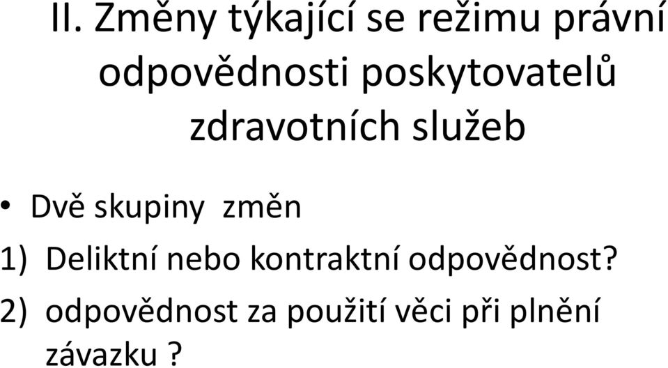 zdravotních služeb 1) Deliktní nebo kontraktní