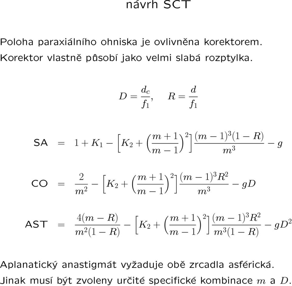 D = d c f 1, R = d f 1 SA = 1 + K 1 CO = 2 m 2 [K 2 + [ K 2 + ( m + 1 ) 2 ] (m 1) 3 (1 R) m 1 m 3 ( m + 1 ) 2