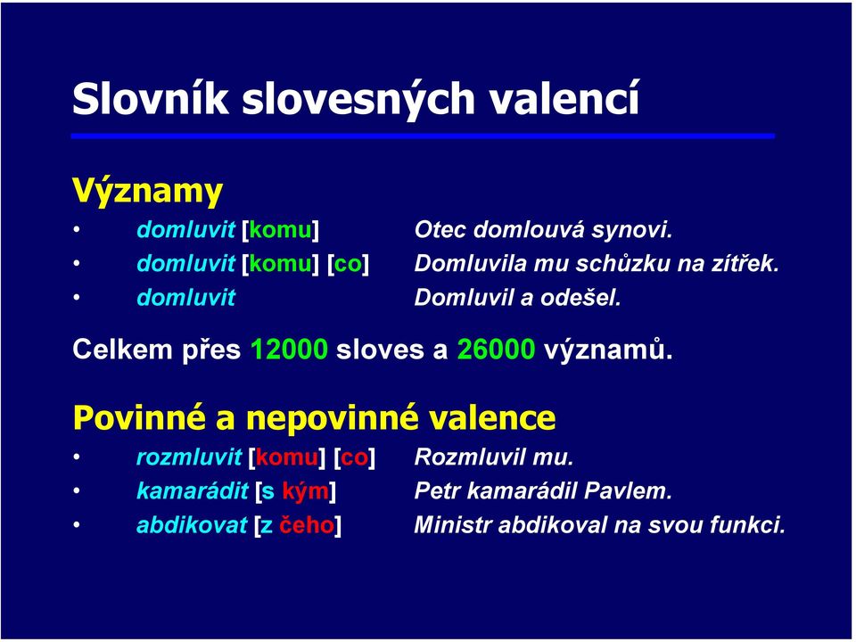 Celkem přes 12000 sloves a 26000 významů.