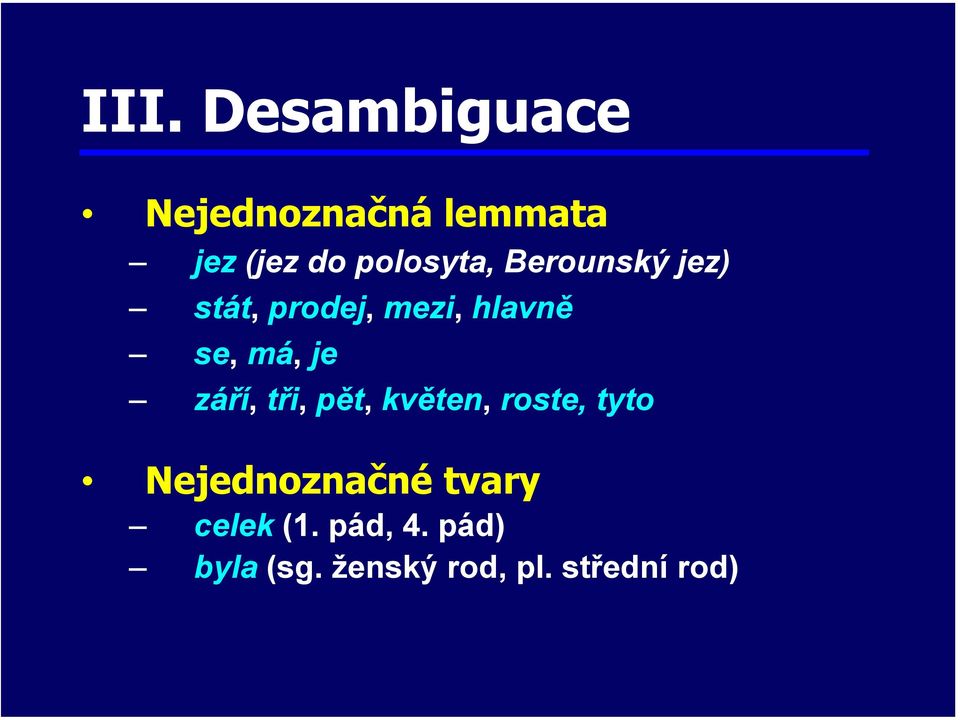 má, je září, tři, pět, květen, roste, tyto Nejednoznačné