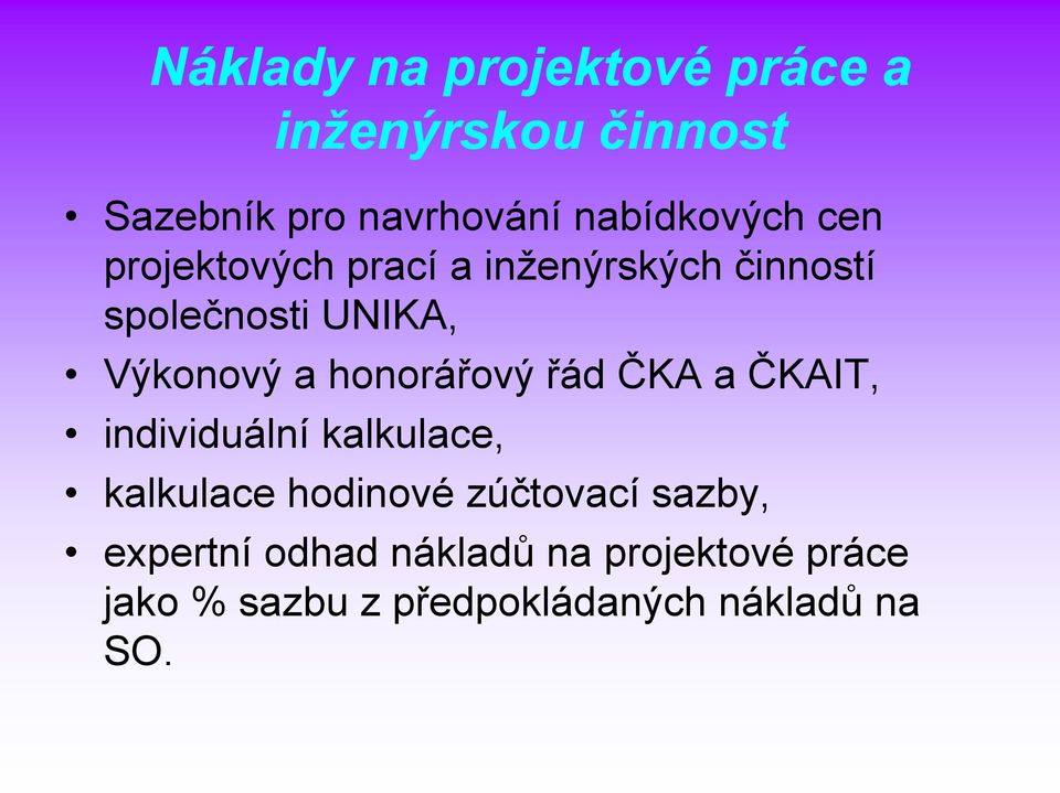 Výkonový a honorářový řád ČKA a ČKAIT, individuální kalkulace, kalkulace hodinové