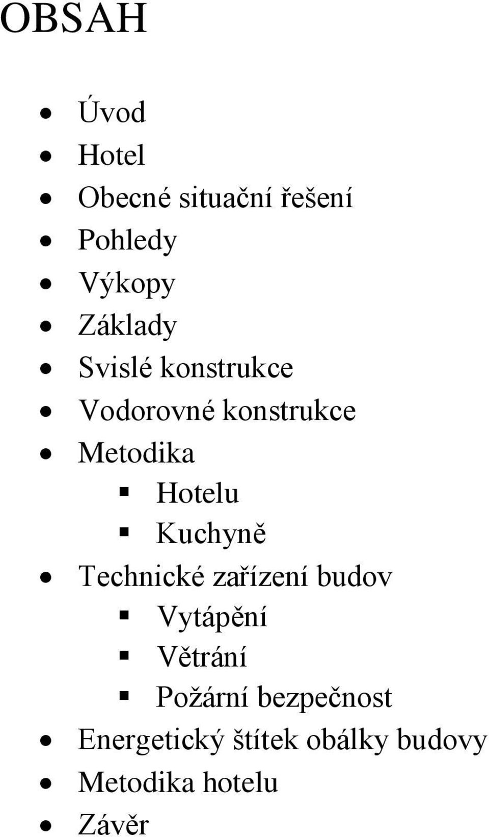 Hotelu Kuchyně Technické zařízení budov Vytápění Větrání