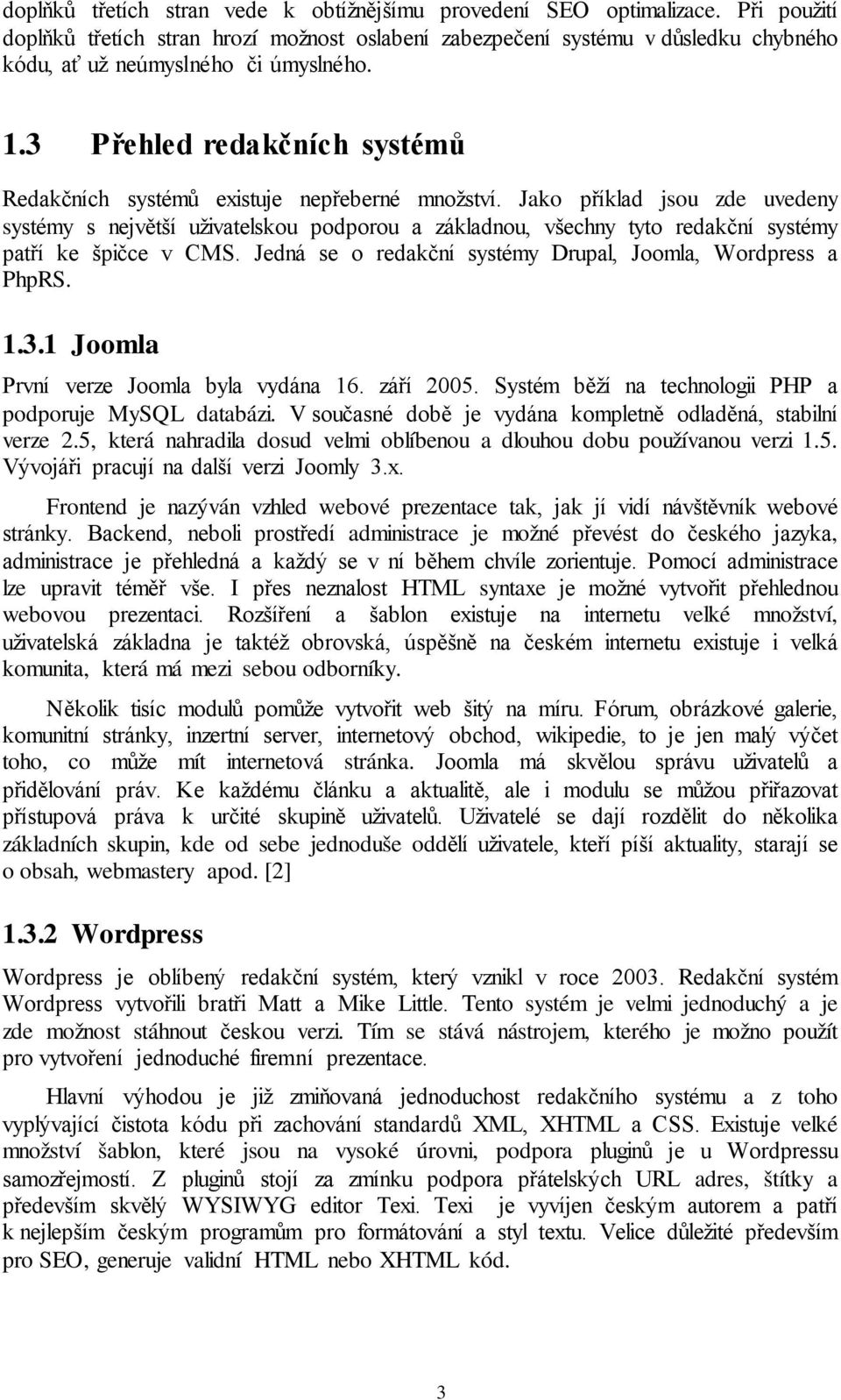 3 Přehled redakčních systémů Redakčních systémů existuje nepřeberné množství.