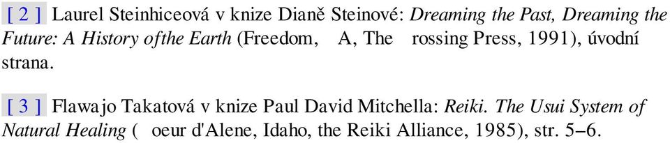 úvodní strana. [ 3 ] Flawajo Takatová v knize Paul David Mitchella: Reiki.