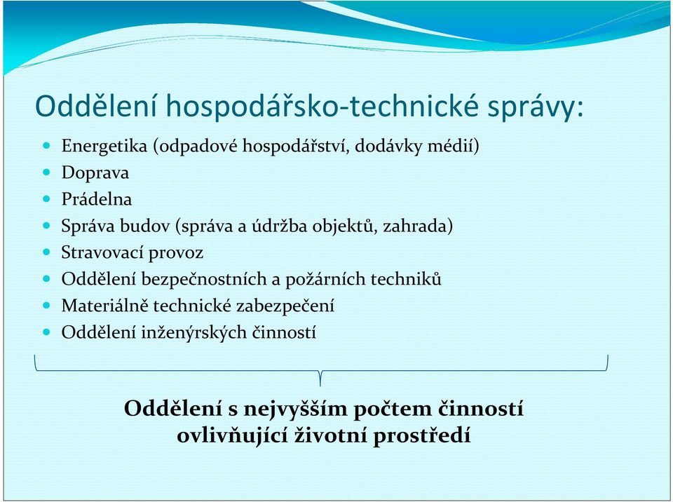 Oddělení bezpečnostních a požárních techniků Materiálně technické zabezpečení Oddělení