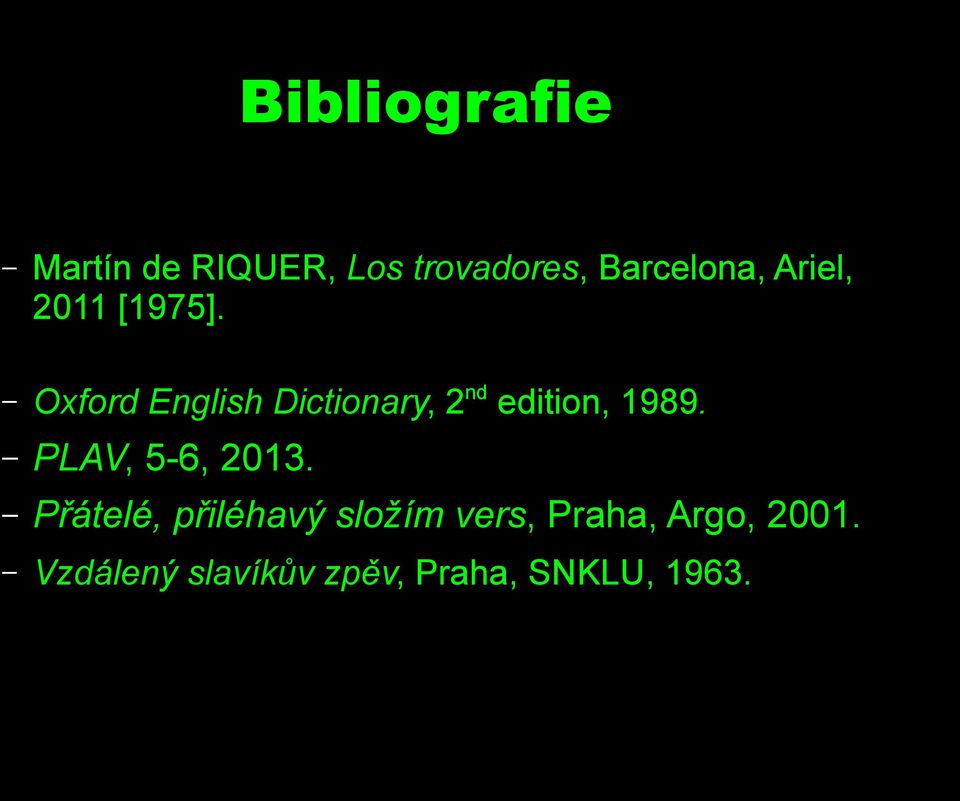 Oxford English Dictionary, 2 nd edition, 1989.