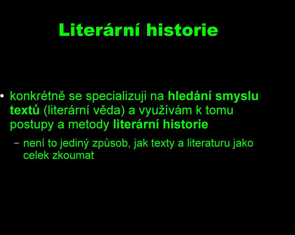 tomu postupy a metody literární historie není to